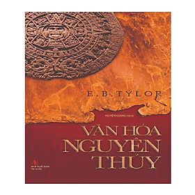 Văn hóa nguyên thủy - Edward Bernett Tylor - Nguyên