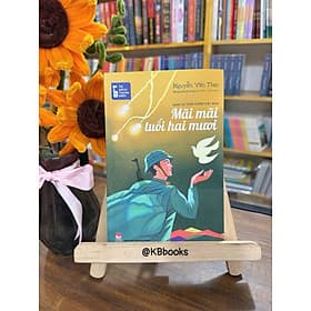 Mãi Mãi Tuổi Hai Mươi - Nhật ký Nguyễn Văn Thạc - Tủ sách Thanh niên - NXB Kim Đồng - Thanh Mai