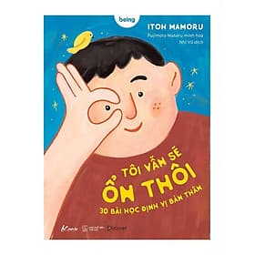 Tôi Vẫn Sẽ Ổn Thôi - 30 Bài Học Định Vị Bản Thân - Itoh Mamoru - AZ Việt Nam - Nam Việt