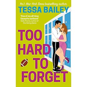 Too Hard to Forget by Tessa Bailey - Romance / Fiction in English