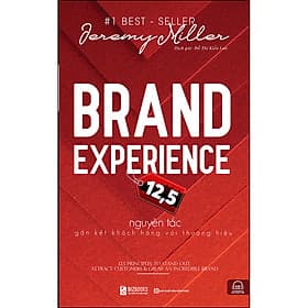 Sách Brand Experience 12,5 - Nguyên Tắc Gắn Kết Khách Hàng Với Thương Hiệu - Nguyên