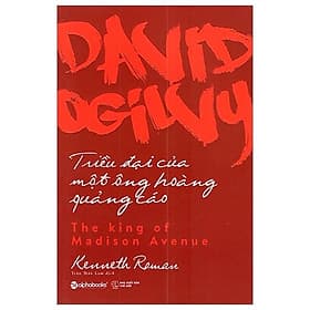 Sách David Ogilvy - Triều Đại Của Một Ông Hoàng Quảng Cáo - David Spencer