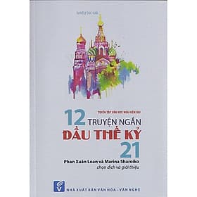 Tuyển Tập Văn Học Nga Hiện Đại - 12 Truyện Ngắn Đầu Thế Kỷ 21 - Nhà xuất bản Larousse