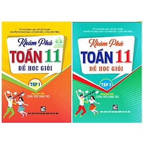 Combo Khám phá toán 11 để học giỏi - tập 1+2 (dùng kèm sgk chân trời sáng tạo) - Chà