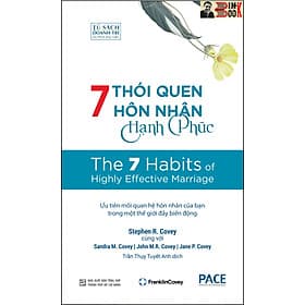 7 THÓI QUEN HÔN NHÂN HẠNH PHÚC- TS. Stephen R. Covey, Sandra M. Covey, TS. John M.R. Covey, Jane P. Covey- Trần Thụy Tuyết Anh dịch_ Ired_NXB Tổng Hợp - 