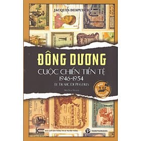 Jacques Despuech - Đông Dương - Cuộc chiến tiền tệ 1946 - 1954 - Chì