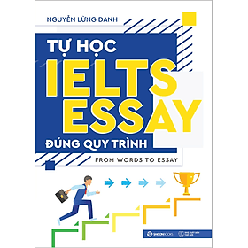Tự học IELTS essay đúng quy trình - Writing task 2 - Trí