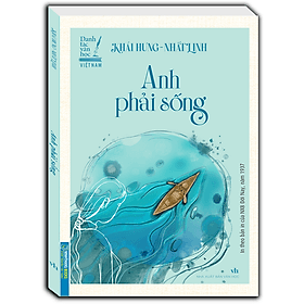 Sách Anh Phải Sống (In Theo Bản Của NXB Đời Nay, Năm 1937) - Minh Minh