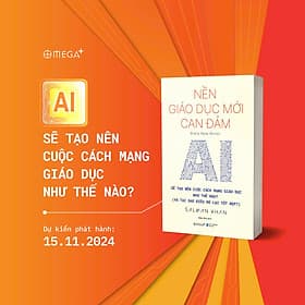 NỀN GIÁO DỤC MỚI CAN ĐẢM - AI Sẽ Tạo Nên Cuộc Cách Mạng Giáo Dục Như Thế Nào (Và Tại Sao Điều Đó Lại Tốt Đẹp?) - Salman Khan – Alphabooks - 