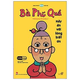 Tranh Truyện Ehon Nhật Bản - Mọt Sách Mogu - Bà Phí Quá: Hãy Ăn Với Lòng Biết Ơn (Từ 2 - 6 Tuổi) - An Vi