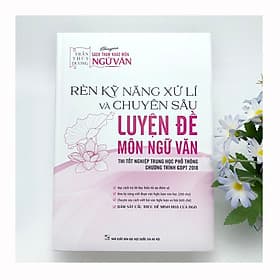 Rèn kỹ năng xử lí và Chuyên sâu Luyện đề Môn Ngữ văn - Thi Tốt nghiệp THPT Chương trình GDPT 2018 (Cô Trần Thùy Dương) - Pang Li Kin