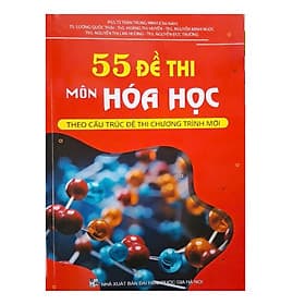 55 Đề thi môn Hóa học theo cấu trúc đề thi chương trình mới - Kỳ thi THPT 2025 - Trúc An