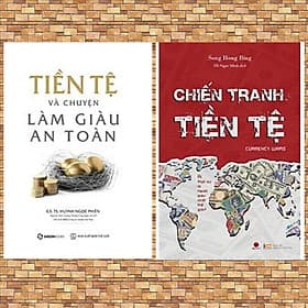Combo tài chính tiền tệ: Tiền Tệ Và Chuyện Làm Giàu An Toàn + Chiến Tranh Tiền Tệ - Ai Thực Sự Là Người Giàu Nhất Thế Giới - Chuyện