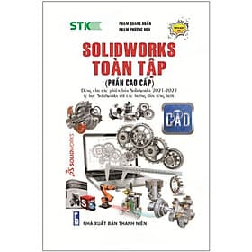 SolidWorks Toàn Tập (Phần Cao Cấp) - Dùng Cho Các Phiên Bản Solidworks 2021 - 2022 - STK - Thương Thương