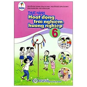 Sách Giáo Khoa Thực Hành Hoạt Động Trải Nghiệm, Hướng Nghiệp 6 (Cánh Diều) (Chuẩn) - Thanh Thanh