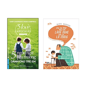 Combo 2 cuốn: 5 Ngôn Ngữ Yêu Thương Dành Cho Trẻ Em + Cha mẹ Nhật dạy con: LẮNG NGHE hơn là LA MẮNG - Chà