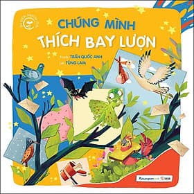 Sách Chúng Mình Thích Bay Lượn - Từ Điển Muôn Loài - Nam Phương