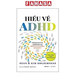 Hiểu Về ADHD - Vượt Qua Thách Thức Và Phát Triển Cùng Rối Loạn Tăng Động Giảm Chú Ý - Saigon Books