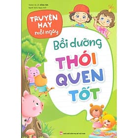 Truyện Hay Mỗi Ngày - BỒI DƯỠNG THÓI QUEN TỐT (Bản in màu)