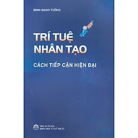 Trí Tuệ Nhân Tạo - Cách Tiếp Cận Hiện Đại - Đinh Mạnh Tường - Nhà xuất bản Larousse