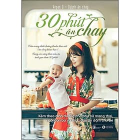 Combo 2 Cuốn sách: 30 Phút Ăn Chay: Cẩm Nang Dinh Dưỡng Thuần Thực Vật + 30 Phút Cho Từng Món Chay Ngon - Sách điện tử Thái Hà