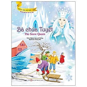 Bà Chúa Tuyết (Truyện Dành Cho Trẻ Từ 3 Tuổi) - Truyện Song Ngữ Anh - Việt