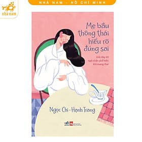Mẹ bầu thông thái hiểu rõ đúng sai (Nhã Nam HCM) - Nhã Nam