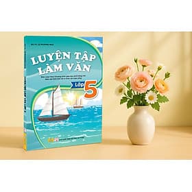 Luyện Tập Làm Văn Lớp 5 ( Theo Chương Trình GDPT mới ) Kết Nối - ndbooks - Theo Theobald