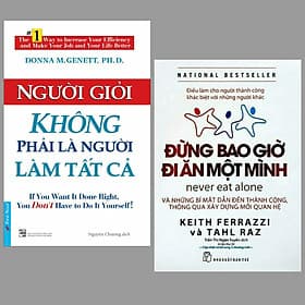 Combo 2 cuốn sách kiến thức giúp bạn vững bước đến thành công: Người Giỏi Không Phải Là Người Làm Tất Cả + Đừng Bao Giờ Đi Ăn Một Mình/ Bộ sách kinh tế hay nhất - An Vi