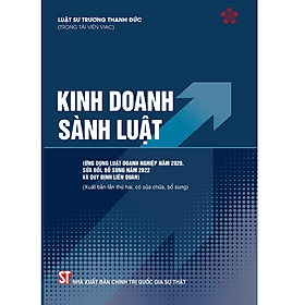 Kinh doanh sành luật - Ứng dụng luật doanh nghiệp năm 2020, sửa đổi, bổ sung năm 2022 và quy định liên quan - Nhà xuất bản Larousse