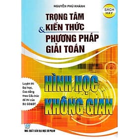 Trọng Tâm Kiến Thức Và Phương Pháp Giải Toán Hình Học Không Gian - Phương Phương