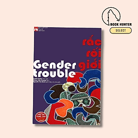 Rắc rối giới – Judith Butler - 
