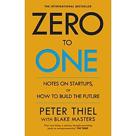 Sách kinh tế tiếng Anh: Zero To One: Notes On Start Ups, Or How To Build The Future