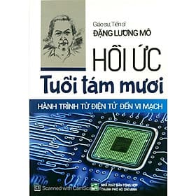 Hồi Ức Tuổi Tám Mươi - Hành Trình Từ Điện Tử Đến Vi Mạch - Nhà xuất bản Larousse