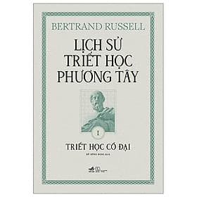 Lịch Sử Triết Học Phương Tây - Tập 1 - Triết Học Cổ Đại - Phương Phương