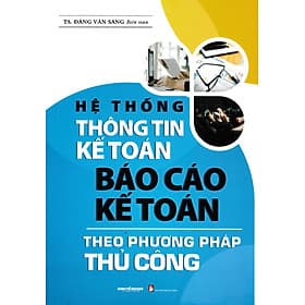 Hệ Thống Thông Tin Kế Toán - Báo Cáo Kế Toán Theo Phương Pháp Thủ Công - KT - Theo Theobald
