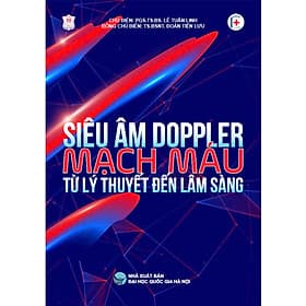 Siêu âm Doppler mạch máu (Từ lý thuyết đến thực hành lâm sàng) - Lâm Hà