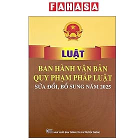 Luật Ban Hành Văn Bản Quy Phạm Pháp Luật (Sửa Đổi, Bổ Sung Năm 2025)