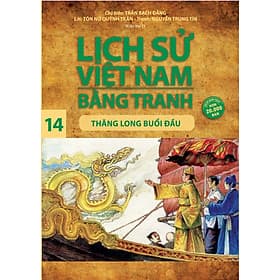 Sách Lịch Sử Việt Nam Bằng Tranh (Tập 14): Thăng Long Buổi Đầu - Long
