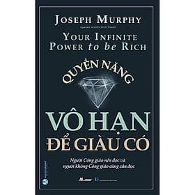 Quyền Năng Vô Hạn Để Giàu Có - Your Infinite Power To Be Rich - Hạ