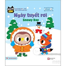 Sách English Zoo - Ngày Tuyết Rơi - Snowy Day - Song Ngữ Anh -Việt - Việt An