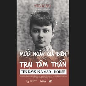 10 NGÀY GIẢ ĐIÊN TRONG TRẠI TÂM THẦN - Công ty Cổ phần Truyền thông Văn hóa 25