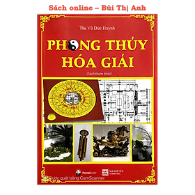 Phong Thủy Hóa Giải - Ứng dụng các phép hóa giải trong phong thủy đem lại sự an lành, thịnh vượng - An Lan