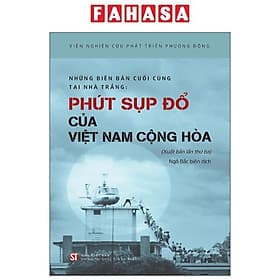 Những Biên Bản Cuối Cùng Tại Nhà Trắng - Phút Sụp Đổ Của Việt Nam Cộng Hòa - Nhã Nam