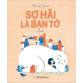 Sách Sợ Hãi Là Bạn Tớ - Văn