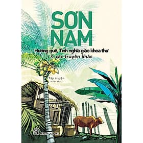 Hương Quê, Tình Nghĩa Giáo Khoa Thư & Các Truyện Khác - Khoa