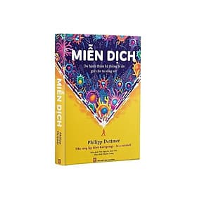 Miễn dịch - Du hành thăm hệ thống bí ẩn giữ cho ta sống sót - Việt Hà