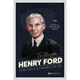 Tự Truyện Henry Ford - 