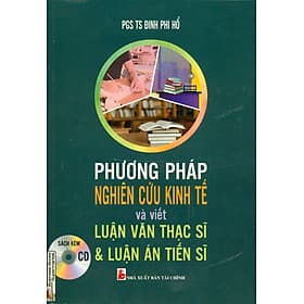 Phương Pháp Nghiên Cứu Kinh Tế Và Viết Luận Văn Thạc Sĩ & Luận Văn Tiến Sĩ - Huy Tiến