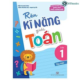 Rèn Kĩ Năng Giải Toán Lớp 1 - Tập 1 - NTbooks - Long